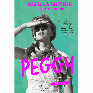 Peggy. Peggy Guggenheim gyvenimo istorijos įkvėptas romanas