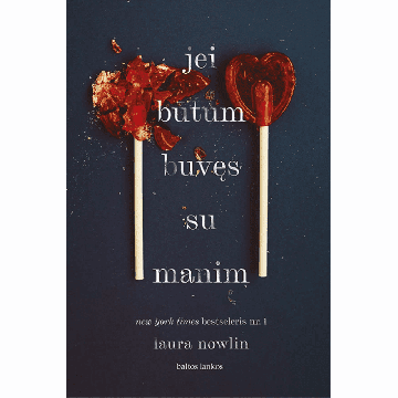 Jei būtum buvęs su manim