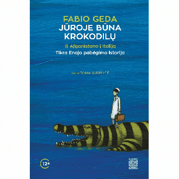 Jūroje būna krokodilų. Iš Afganistano į Italiją. Tikra Enajo pabėgimo istorija