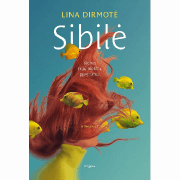 Sibilė. Vienas trijų moterų gyvenimas