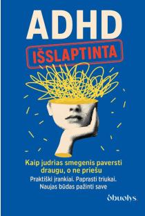 ADHD smegenys. Išslaptinta