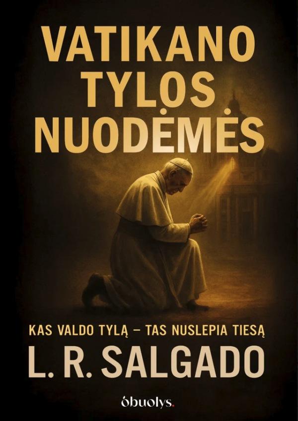 Vatikano tylos nuodėmės. Celibato kilmė, nutylėti Bažnyčios sandoriai su diktatūromis ir kitos skandalingos paslaptys