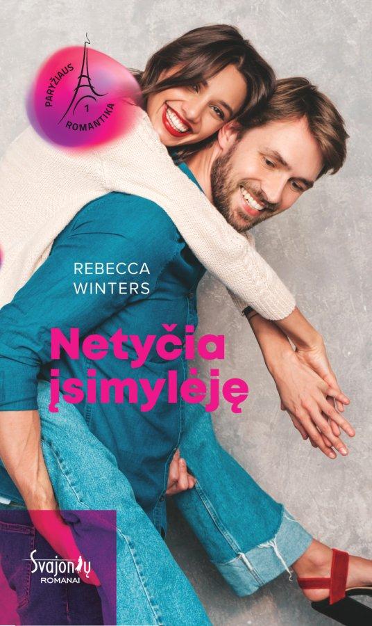 Netyčia įsimylėję. Ciklo „Paryžiaus romantika“ 1-oji knyga