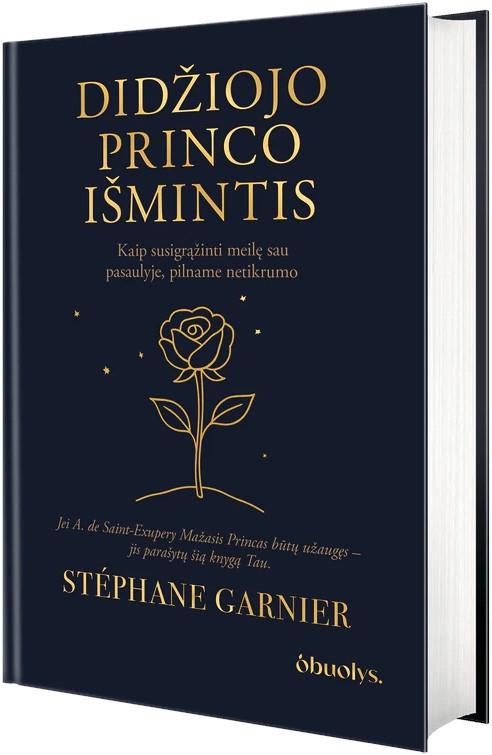 Didžiojo Princo išmintis. Kaip susigrąžinti meilę sau pasaulyje, pilname netikrumo