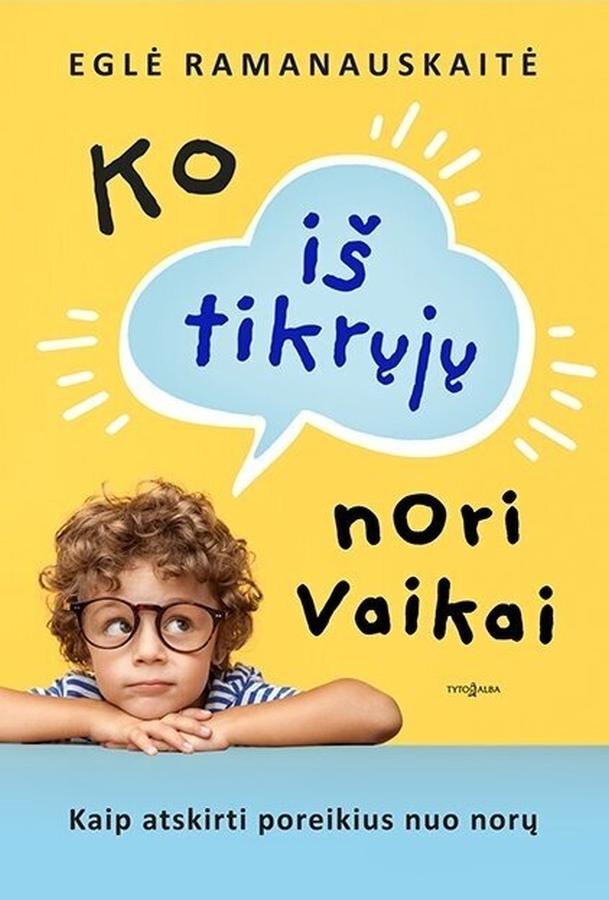 Ko iš tikrųjų nori vaikai