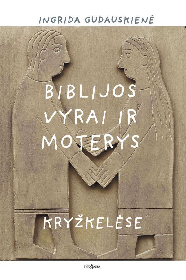 Biblijos vyrai ir moterys kryžkelėse
