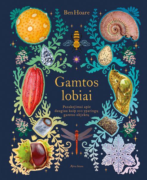 Gamtos lobiai. Pasakojimai apie daugiau kaip 100 ypatingų gamtos objektų