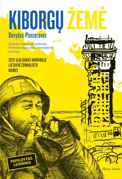 Kiborgų žemė. Pasakojimas apie Rusijos karą prieš Ukrainą