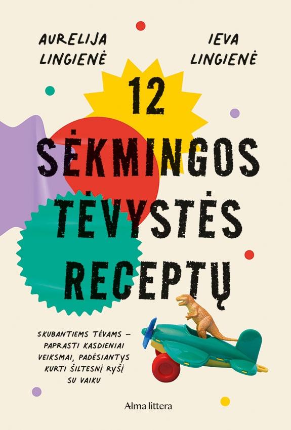 12 sėkmingos tėvystės receptų