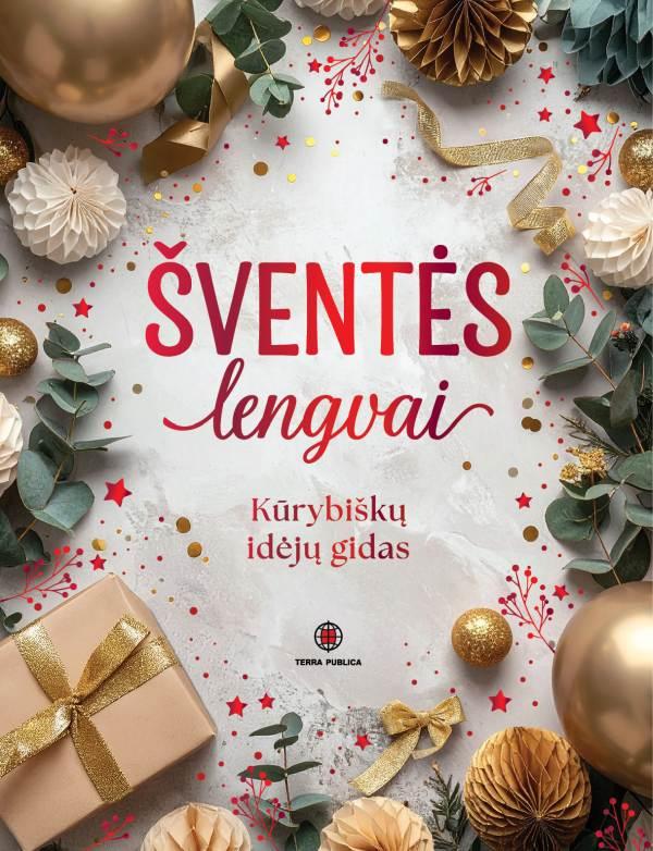 Šventės lengvai. Kūrybiškų idėjų gidas