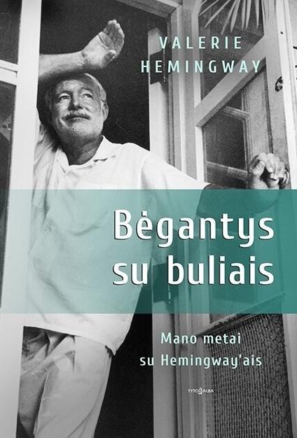 Bėgantys su buliais. Mano metai su Hemingway’ais