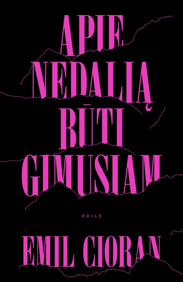 Apie nedalią būti gimusiam