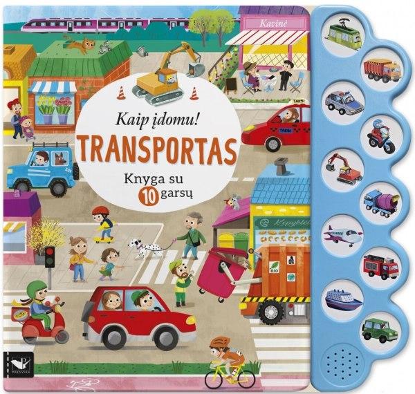 Kaip įdomu! Transportas. Knyga su 10 garsų