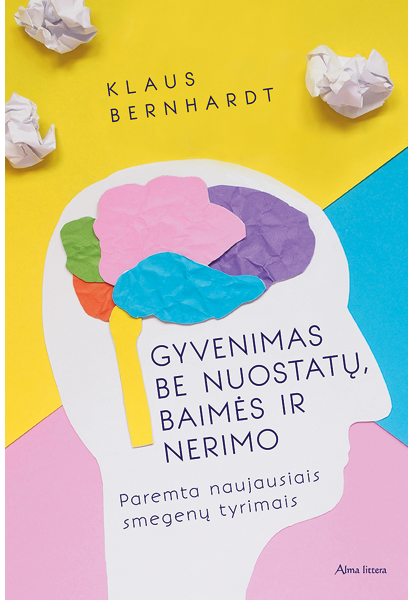 Gyvenimas be nuostatų, baimės ir nerimo