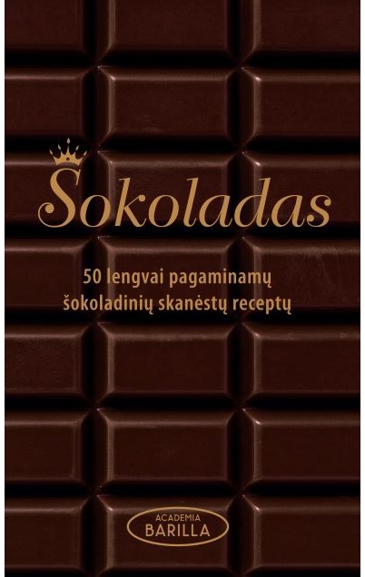 Šokoladas. 50 lengvai pagaminamų šokoladinių skanėstų receptų