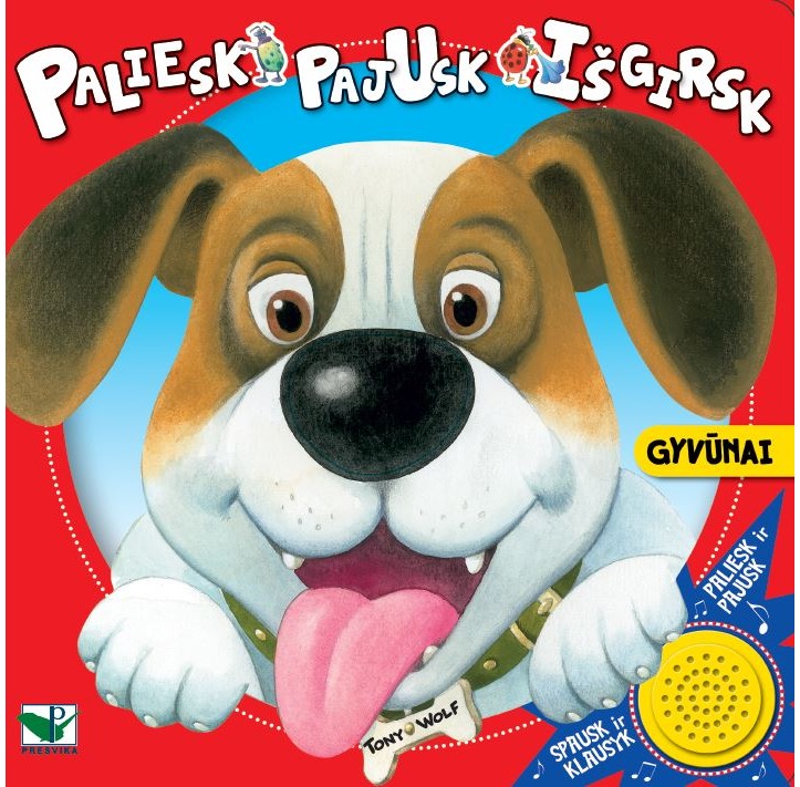 Paliesk, pajusk, išgirsk. Gyvūnai