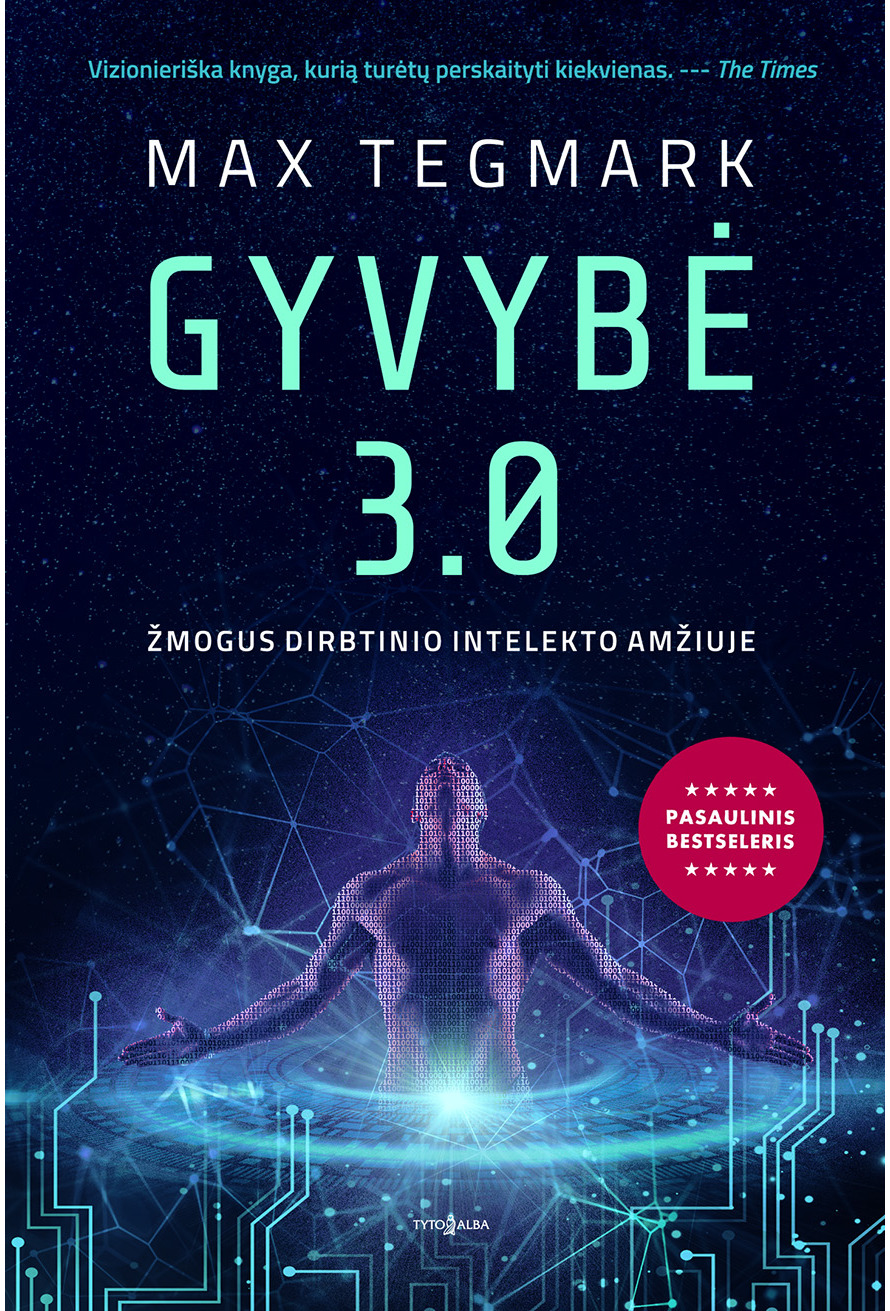 Gyvybė 3.0. Žmogus dirbtinio intelekto amžiuje