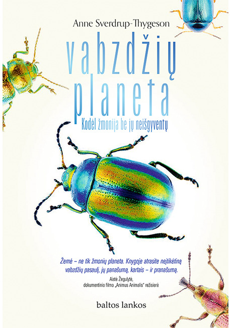 Vabzdžių planeta. Kodėl žmonija be jų neišgyventų