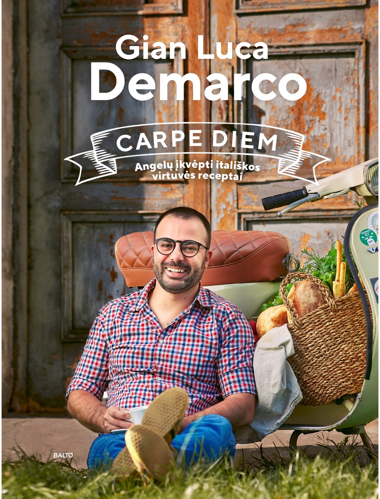 CARPE DIEM. Angelų įkvėpti itališkos virtuvės receptai