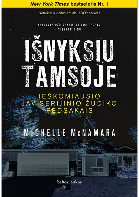 Išnyksiu tamsoje. Ieškomiausio JAV serijinio žudiko pėdsakais