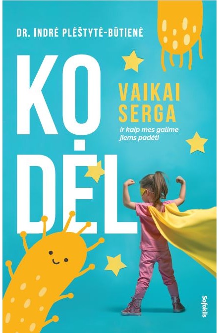 Kodėl vaikai serga ir kaip mes galime jiems padėti