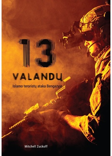 13 valandų. Islamo teroristų ataka Bengazyje