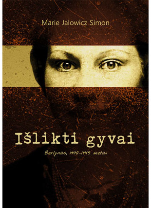 Išlikti gyvai. Berlynas, 1940–1945 metai