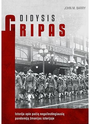 Didysis gripas. Istorija apie pačią negailestingiausią pandemiją žmonijos istori joje