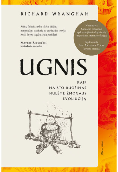Ugnis. Kaip maisto ruošimas nulėmė žmogaus evoliuciją