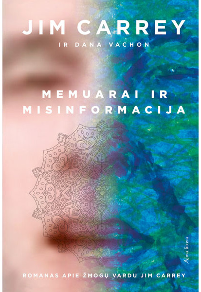 Memuarai ir misinformacija. Romanas apie žmogų vardu Jim Carrey