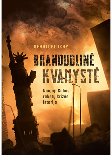 Branduolinė kvailystė. Naujoji Kubos raketų krizės istorija