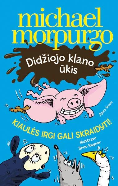 Didžiojo klano ūkis. Kiaulės irgi gali skraidyti!