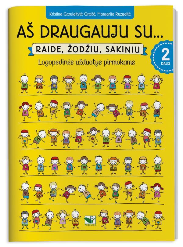 Aš draugauju su raide, žodžiu, sakiniu. Logopedinės užduotys pirmokams, 2 dalis