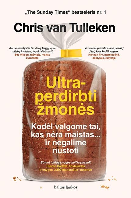 Ultraperdirbti žmonės. Kodėl valgome tai, kas nėra maistas… ir kodėl negalime nustoti