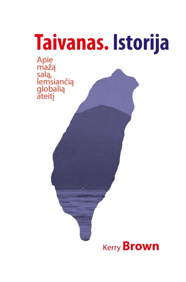 Taivano istorija. Apie mažą salą, lemsiančią globalią ateitį