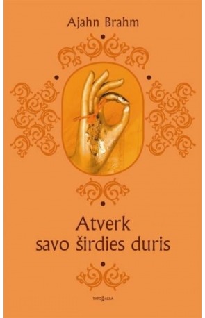 Atverk savo širdies duris. Ir kiti budistų pasakojimai apie laimę