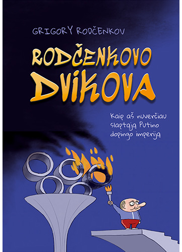 Rodčenkovo dvikova. Kaip aš nuverčiau slaptąją Putino dopingo imperiją