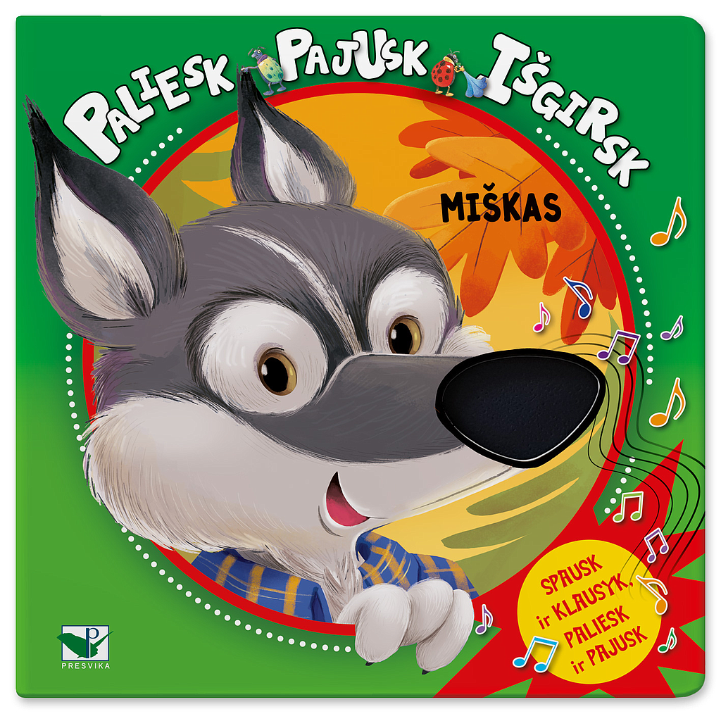 Paliesk, pajusk, išgirsk. MIŠKAS
