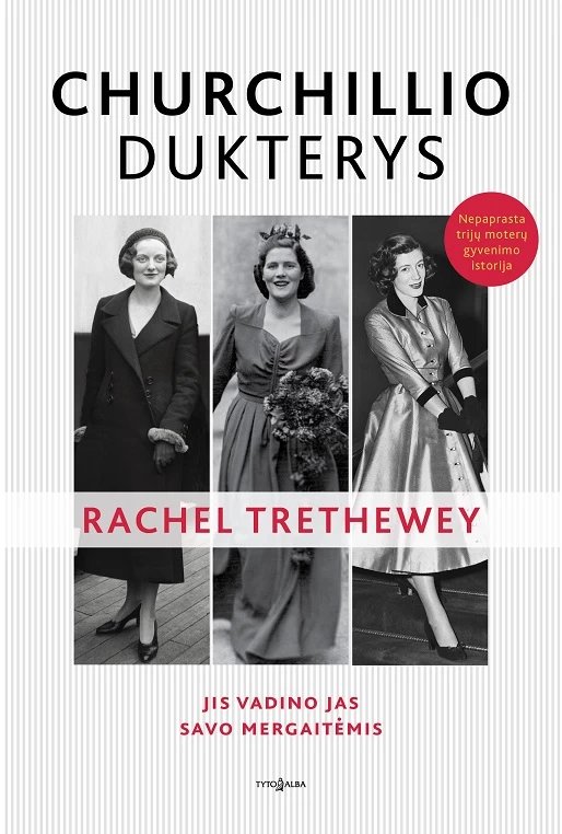 Churchillio dukterys. Jis vadino jas savo mergaitėmis