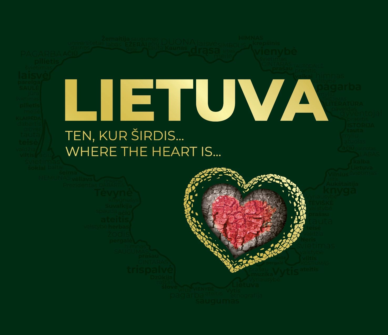 Lietuva. Ten, kur širdis... Where the heart is...