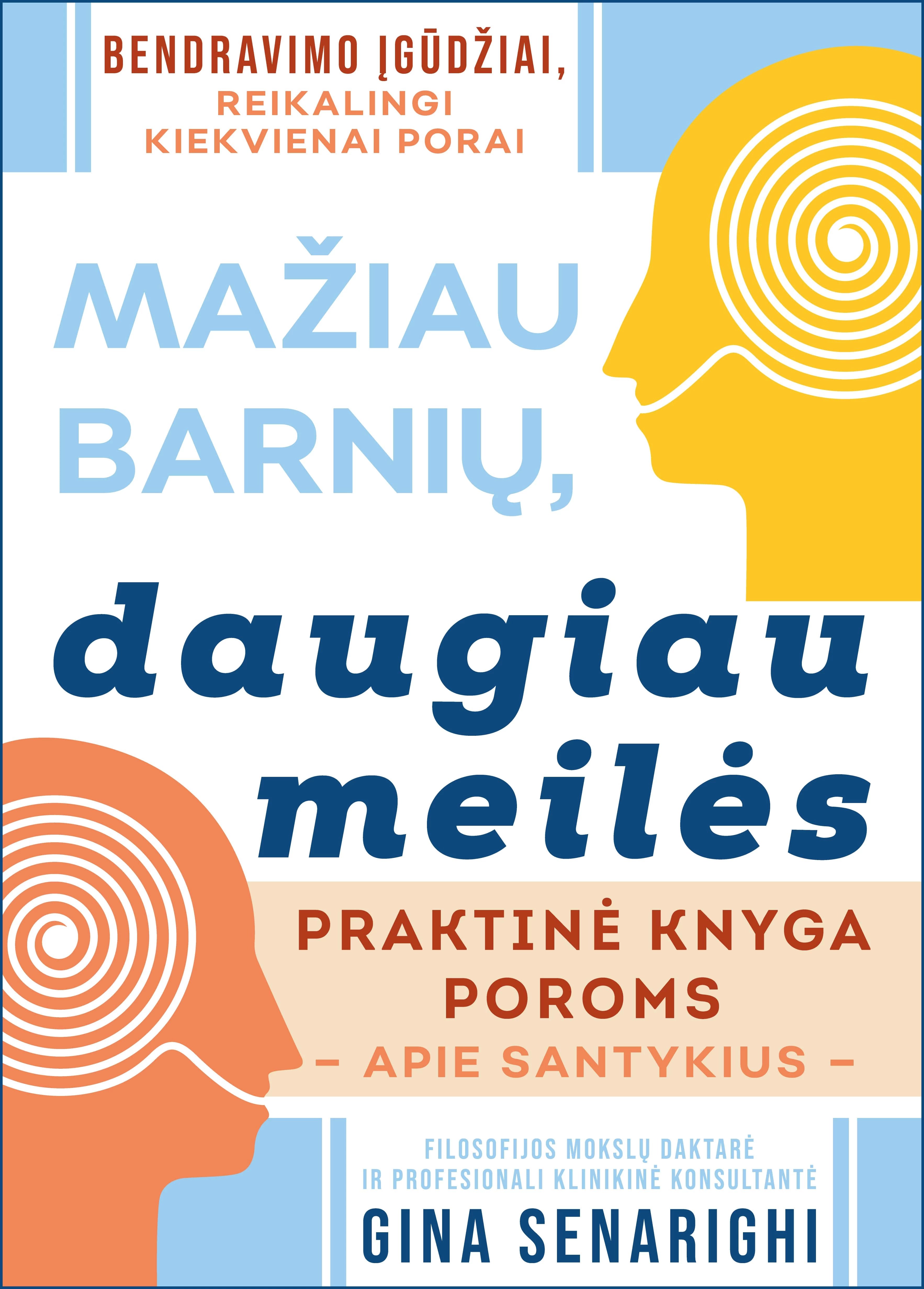 Mažiau barnių, daugiau meilės: praktinė knyga poroms apie santykius