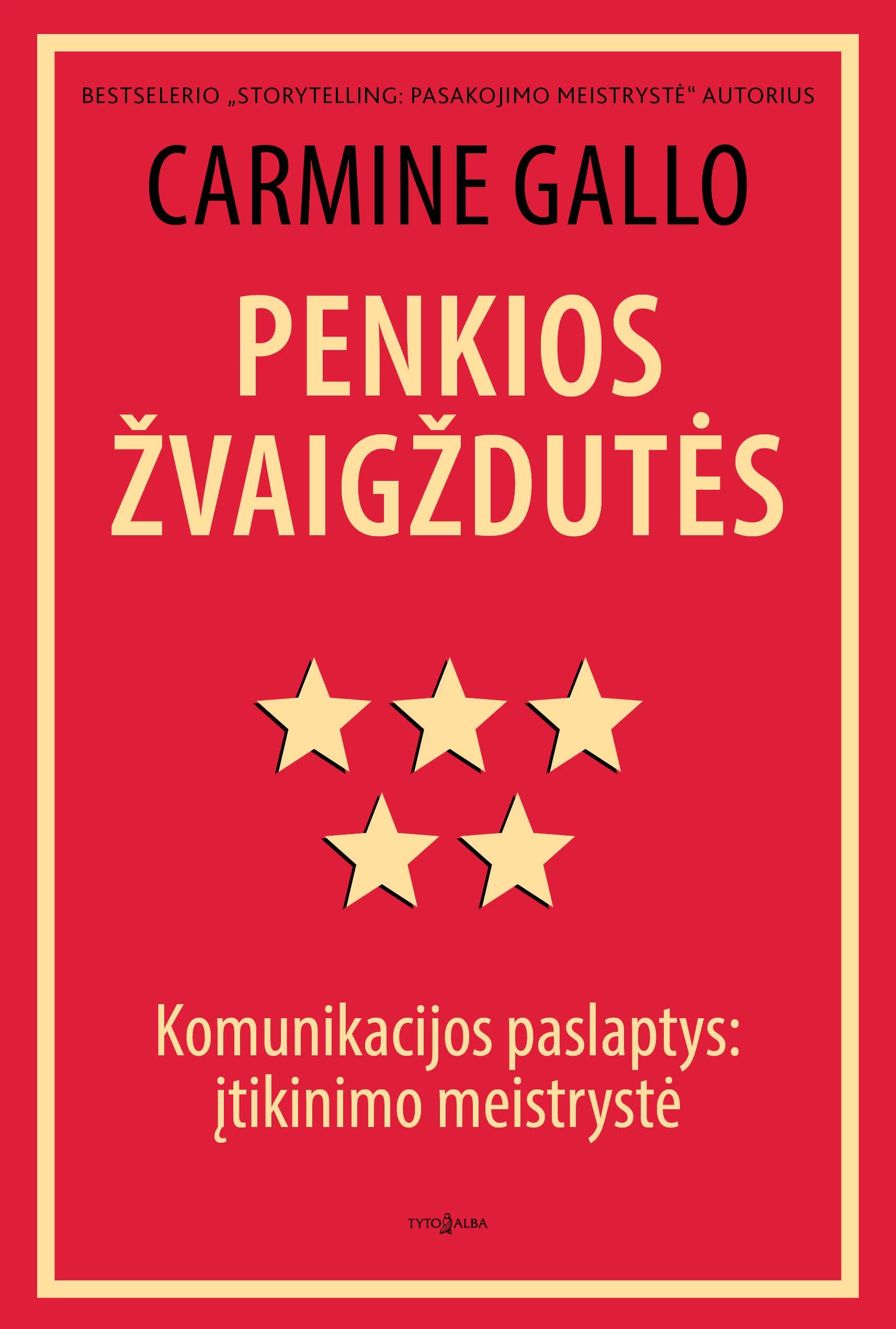 PENKIOS ŽVAIGŽDUTĖS. Komunikacijos paslaptys: įtikinimo meistrystė.