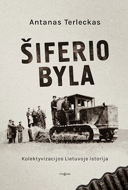Šiferio byla. Kolektyvizacijos Lietuvoje istorija