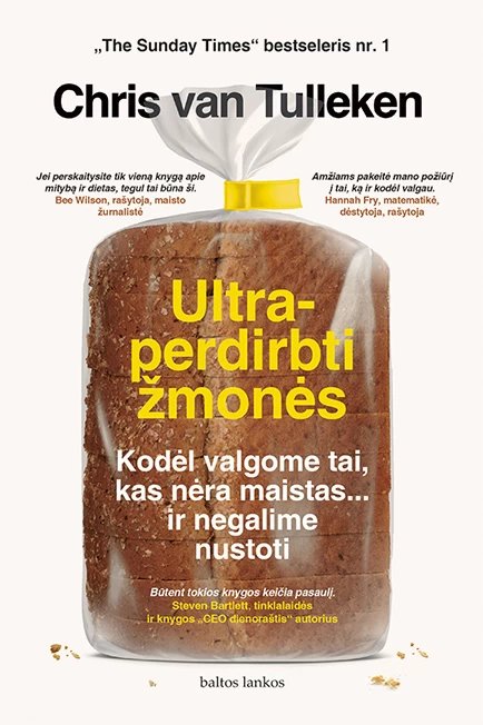 Ultraperdirbti žmonės. Kodėl valgome tai, kas nėra maistas... ir negalime nustoti