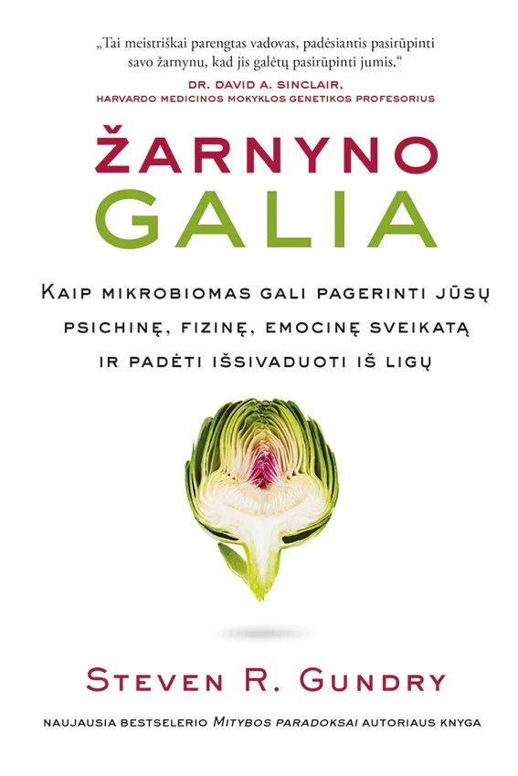 Žarnyno galia. Kaip mikrobiomas gali pagerinti jūsų psichinę, fizinę, emocinę sveikatą ir padėti išsivaduoti iš ligų